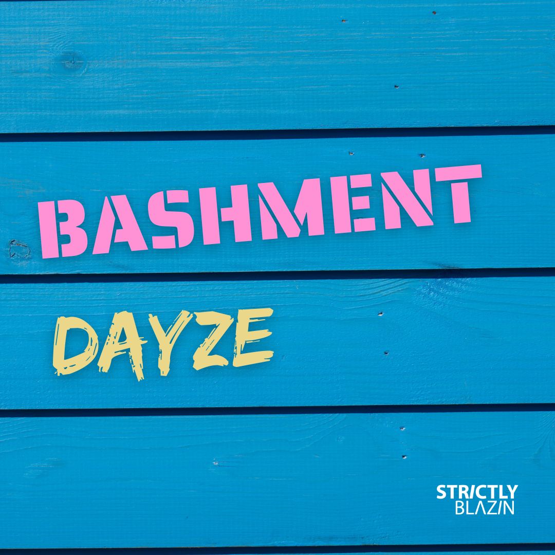 Bashment Dayze  Strictly Blazin